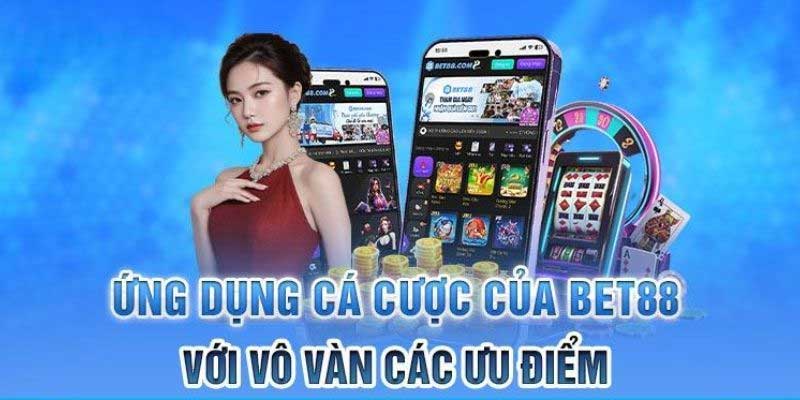 Tổng quan về app Bet88